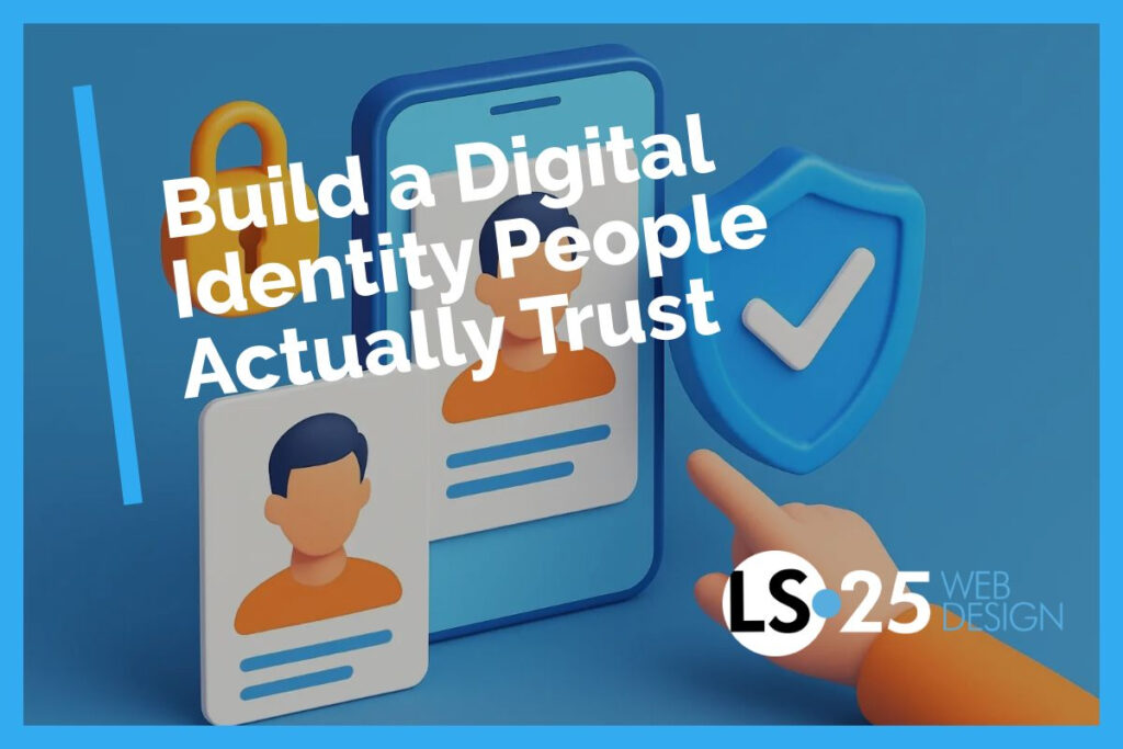 Build a Digital Identity People Actually Trust